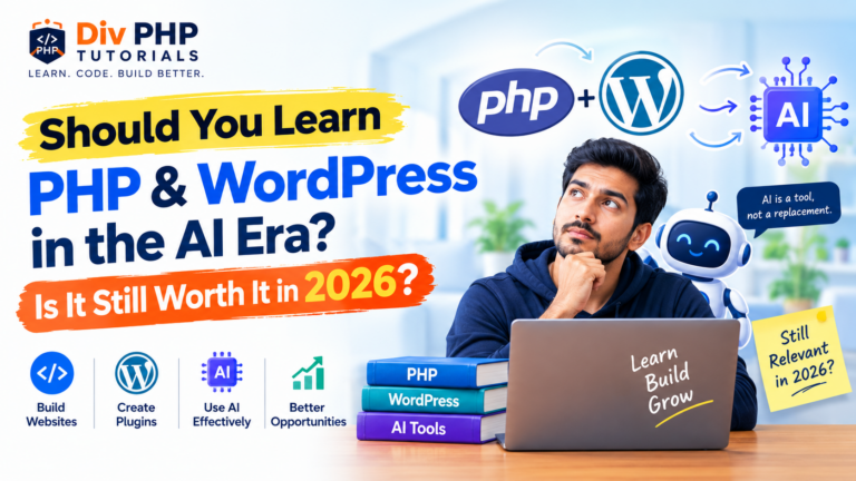 Should You Learn PHP & WordPress in the AI Era? Is It Still Worth It in 2026?